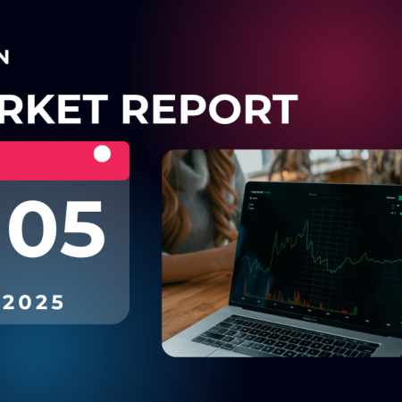 Market Report – 5th of May, 2025