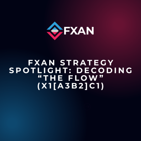 FXAN Strategy Spotlight: Decoding “THE FLOW” (x1[A3B2]C1)
