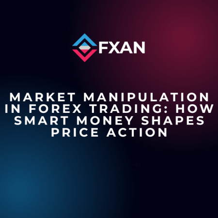 Market Manipulation in Forex Trading: How Smart Money Shapes Price Action