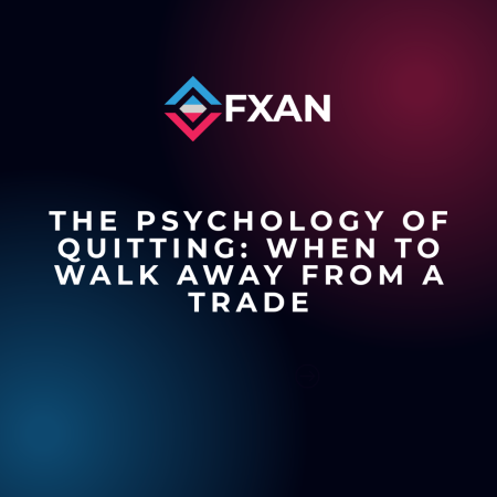 The Psychology of Quitting: When to Walk Away From a Trade