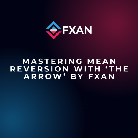Mastering Mean Reversion with ‘The Arrow’ by FXAN