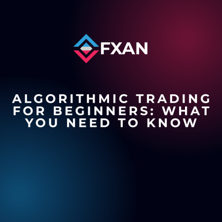 Algorithmic Trading for Beginners: What You Need to Know