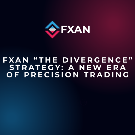 FXAN “THE DIVERGENCE” Strategy: A New Era of Precision Trading