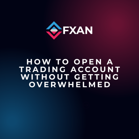 How to Open a Trading Account Without Getting Overwhelmed